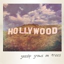 Gossip Grows On Trees - Hollywood