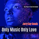 Alex Phratz Yazee The Dreamer feat Denny V - Only Music Only Love Jerry Kay Remix