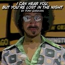 Tony Caravan - I Can Hear You But You re Lost in the Night