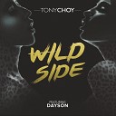 Tony Choy feat Dayson - Wild Side feat Dayson