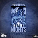 Tony Caseanova - Henny Nights