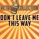 The Retro Collection - Don t Leave Me This Way Intro Originally Performed By Thelma…
