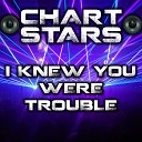 Chart Stars - I Knew You Were Trouble Intro Originally Performed By Taylor…