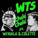 WTS feat Wiyaala Colette - Chal Chal Charles Jay Remix