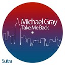 Michael Gray - Take Me Back Extended Mix