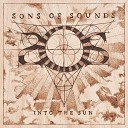 Sons Of Sounds - Into the Sun