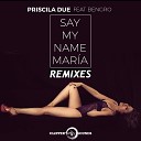 Priscila Due feat Bengro - Say My Name Mari a JL Ruiz Remix