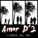Flores Del Sol - Amor D 2