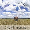 Dave Braham Bill Easley - I Wish I Knew How It Would Feel to Be Free