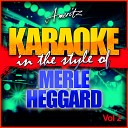 Ameritz Karaoke - That s The Way Love Goes In the Style of Merle Heggard Karaoke…