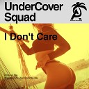 UnderCover Squad - I Don t Care Monsieur Zonzon Hold Me Mix