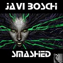 Javi Bosch - Smashed Adrian Sanchez Remix