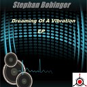 Stephan Bobinger - Dreaming Of A Vibration Original Mix