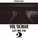 Vol demar - Let Me Fix Original Mix