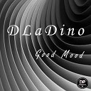D La Dino - Good Mood Original Mix
