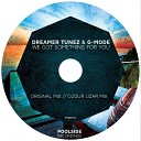 Dreamer Tunez G Mode - We Got Something For You Ozgur Uzar Mix