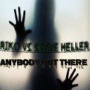 Riko Steve Heller - Anybody Out There Original Mix
