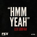 Lex Loofah - Hmm Yeah Mitch Major Remix