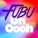 FuBu - Uh Oooh