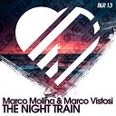 Marco Molina Marco Vistosi - The Night Train Original Mix