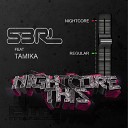 S3RL feat Tamika - Nightcore This DJ Edit
