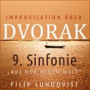 Filip Lundqvist - Improvisation ber die Sinfonie No 9 in E Minor Op 95 B 178 Aus der neuen Welt II Largo Extended…