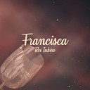 Francisca - Bei Iubire