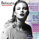 Taylor Swift Sawyr Ryan Tedder - Delicate Sawyr And Ryan Tedder Mix