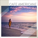 Cafe Americaine - Bella s Ballad Quiet Night Mi