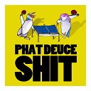 Phat Deuce - SHIT Original Mix ForthWeekend