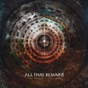 All That Remains - A Reason For Me to Fight
