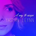 Yasmin Leynn - A Way To Escape