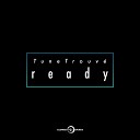 TuneTrouvé - Ready (Radio Edit)