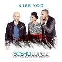 Sasha Lopez Ale Blake ft Br - Kiss You Radio Edit