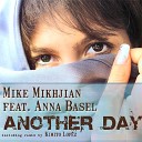 Mike Mikhjian feat Anna Basel - Another Day Dub Mix