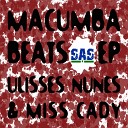 Ulisses Nunes Miss Cady - Macumba Beats Original Mix