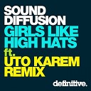 Sound Diffusion - Girls Like High Hats Original Mix