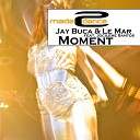Jay Buca Le Mar feat Jocilene Santos - Moment Original Mix
