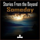 Stories From The Beyond - Someday Original Mix