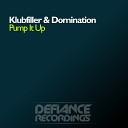 Klubfiller Domination - Pump It Up Original Mix