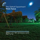 The Detroit Experiment - Think Twice Mark E Remix