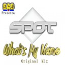 DJ Spot - What s My Name Original Mix