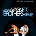 Magnetic Brothers - Touching Original Mix