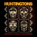 Huntingtons - You Don t Have to Go