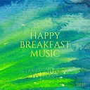 Happy Breakfast Music - Bread and Butter