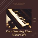 Easy Listening Piano Music Cafe - End Up in Our Cafe
