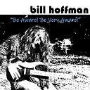 Bill Hoffman - Be Aware Be Very Aware