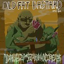 Old Fat Bastard and the Dirty Sphincters - Burn