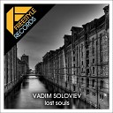 Vadim Soloviev - Lost Souls Original Mix