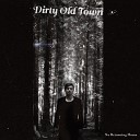 Dirty Old Town - In a Train Going Away